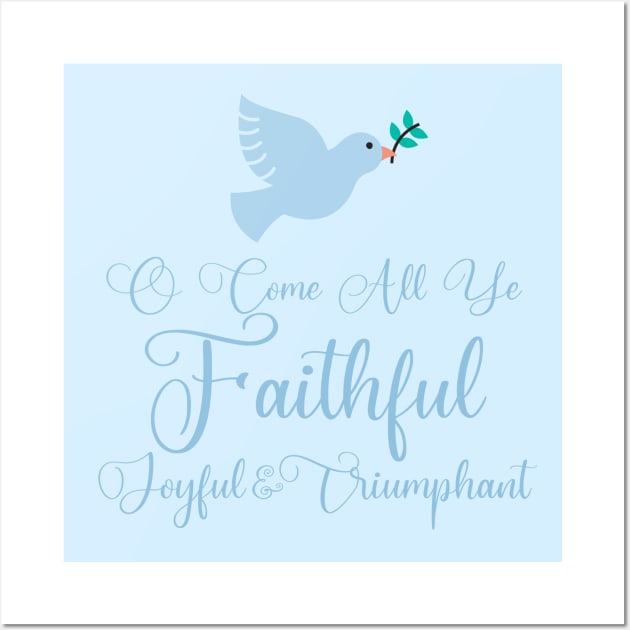 O Come All Ye Faithful Wall Art by epiclovedesigns